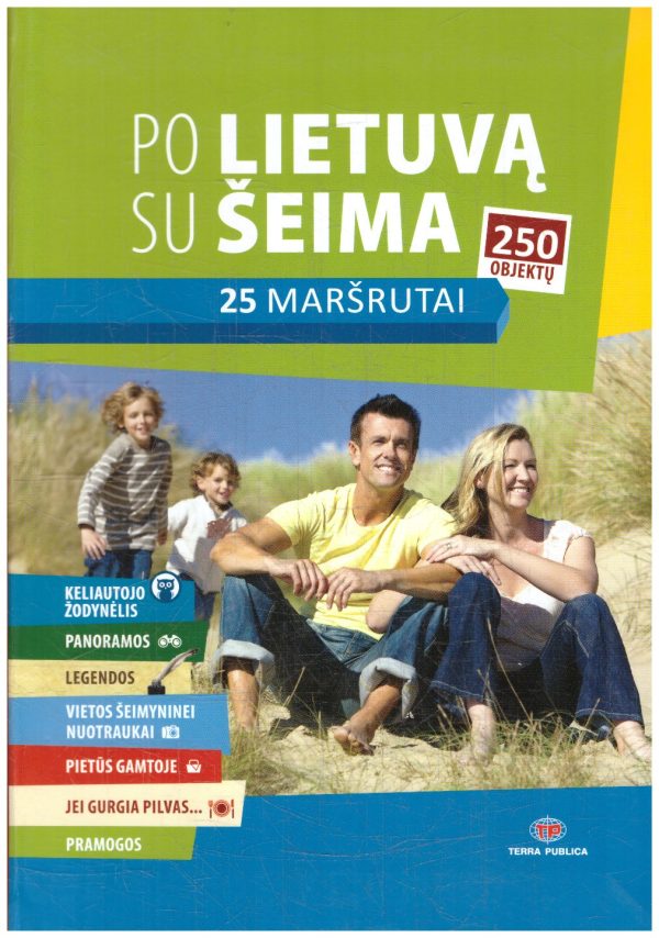 Po Lietuvą su šeima: 25 maršrutai, 250 objektų - Vytautas Kandrotas