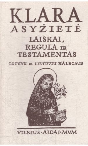Klara Asyžietė: laiškai, regula ir testamentas