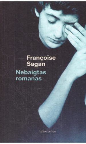 Nebaigtas romanas - Francoise Sagan