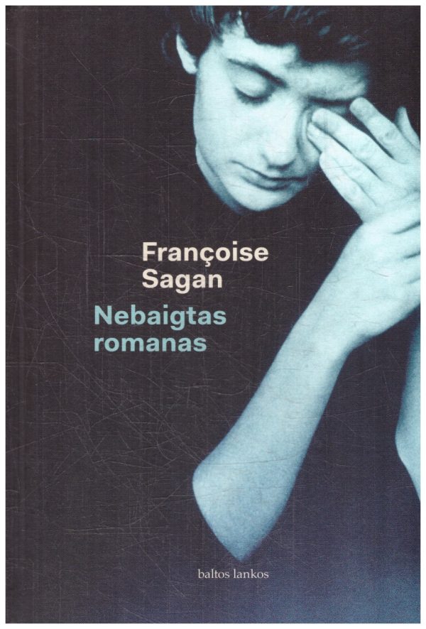 Nebaigtas romanas - Francoise Sagan