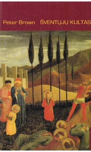 Šventųjų kultas - Peter Brown