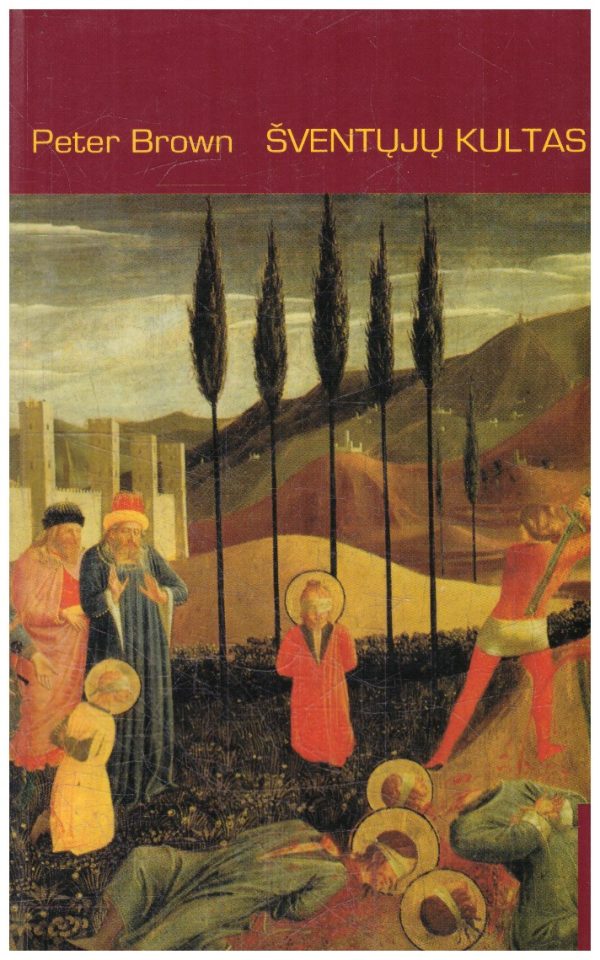 Šventųjų kultas - Peter Brown
