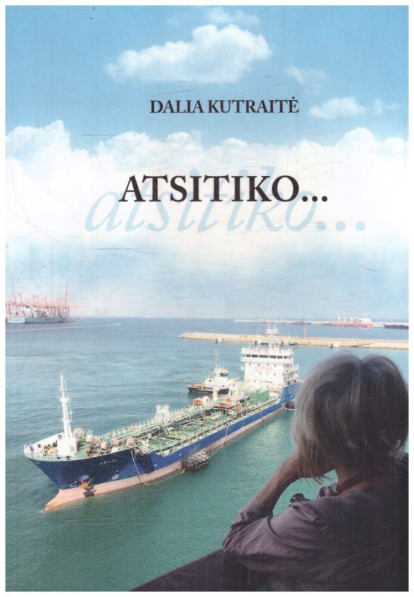 Atsitiko... Keistos kelionės užrašai - Dalia Kutraitė