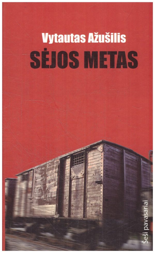 Sėjos metas. Šeši pavasariai (1) - Vytautas Ažušilis