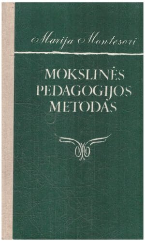 Mokslinės pedagogijos metodas - Marija Montesori