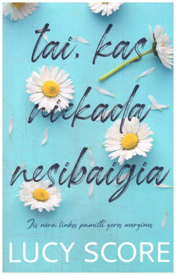 Tai, kas niekada nesibaigia - Lucy Score
