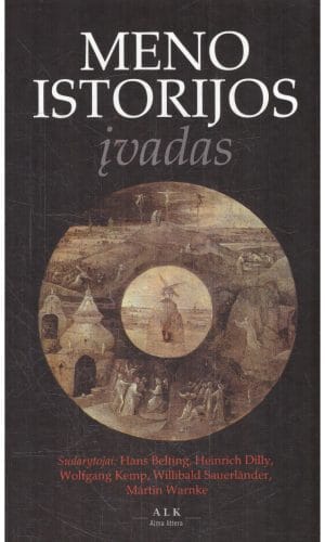 Meno istorijos įvadas - H. Belting, H. Dilly, W. Kemp, W. Sauerlander, M. Warnke