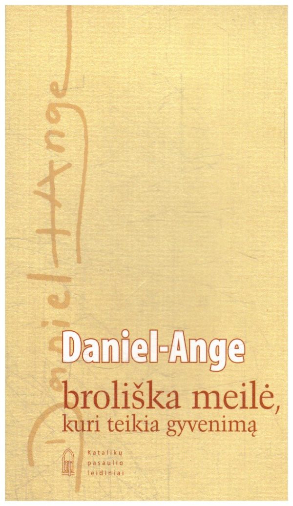 Broliška meilė, kuri teikia gyvenimą - Daniel-Ange