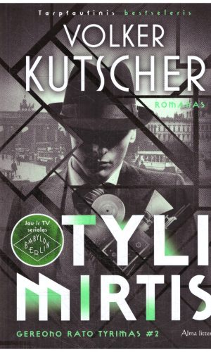 Tyli mirtis. Gereono Rato tyrimas #2 - Volker Kutscher