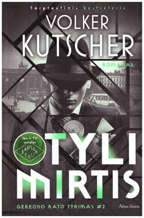 Tyli mirtis. Gereono Rato tyrimas #2 - Volker Kutscher