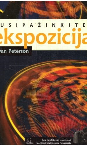 Susipažinkite: ekspozicija - Bryan Peterson