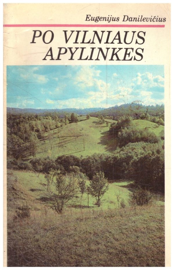 Po Vilniaus apylinkes - Eugenijus Danilevičius