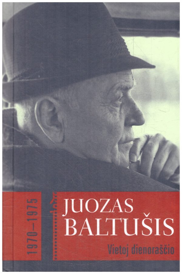 Vietoj dienoraščio (1 tomas) 1970–1975 - Juozas Baltušis (viršelio nugarėlė paklijuota skaidria juostele)