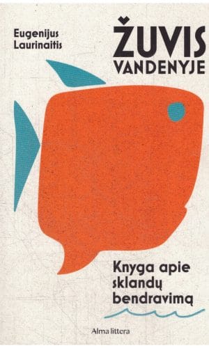 Žuvis vandenyje - Eugenijus Laurinaitis