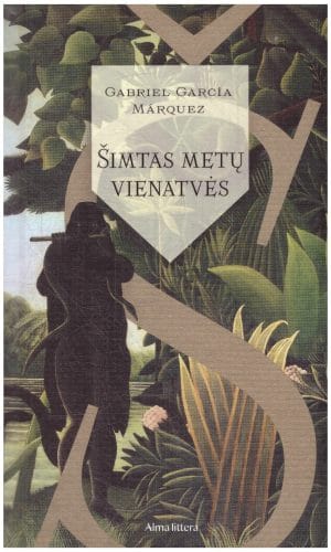 Šimtas metų vienatvės - Gabriel Garcia Marquez (Markesas)