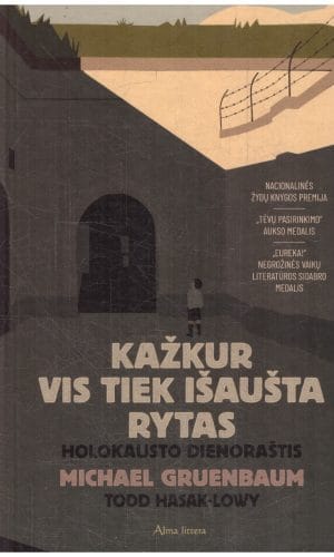 Kažkur vis tiek išaušta rytas. Holokausto dienoraštis - Michael Gruenbau, Todd Hasak-Lowy