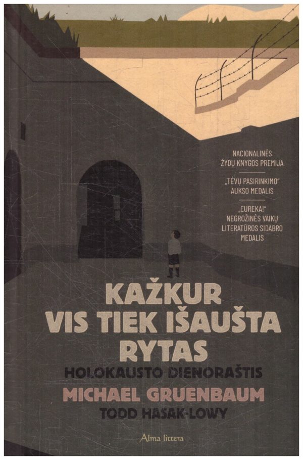 Kažkur vis tiek išaušta rytas. Holokausto dienoraštis - Michael Gruenbau, Todd Hasak-Lowy