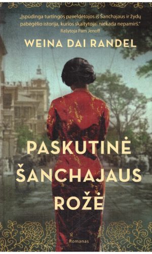 Paskutinė Šanchajaus rožė - Weina Dai Randel