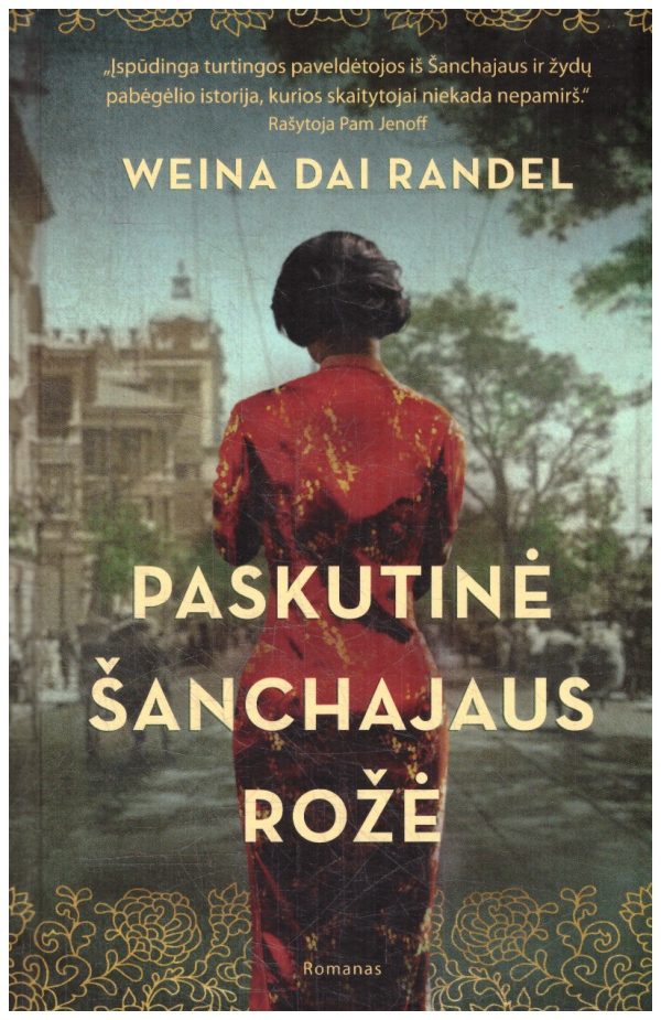 Paskutinė Šanchajaus rožė - Weina Dai Randel