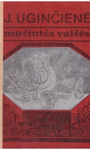 Močiutės vaišės - J. Uginčienė