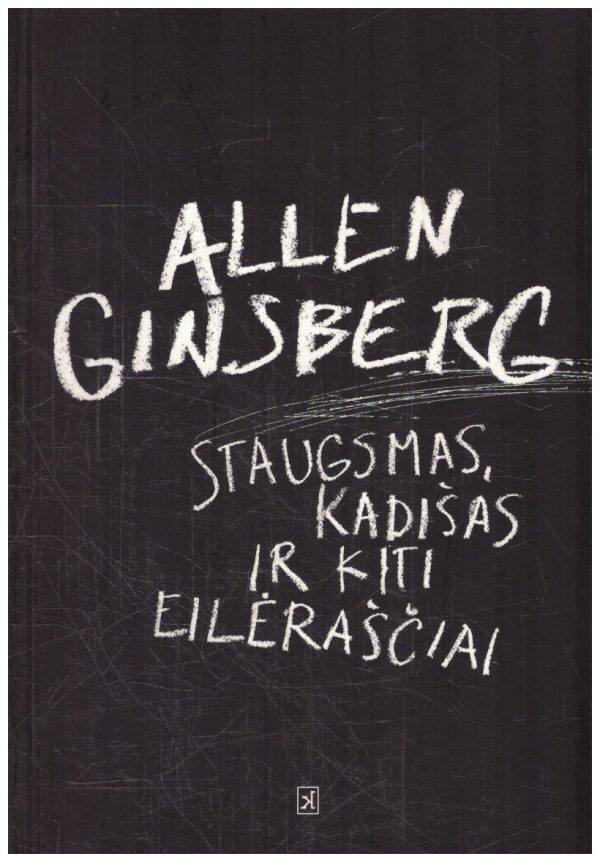 Staugsmas, Kadišas ir kiti eilėraščiai - Alen Ginsberg