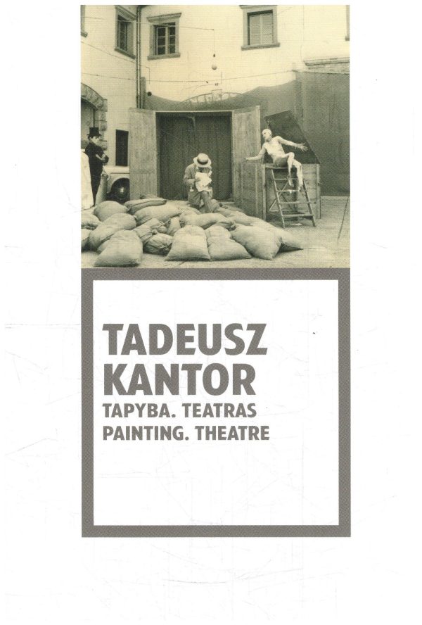 Tapyba. Teatras. Painting. Theatre - Tadeusz Kantor