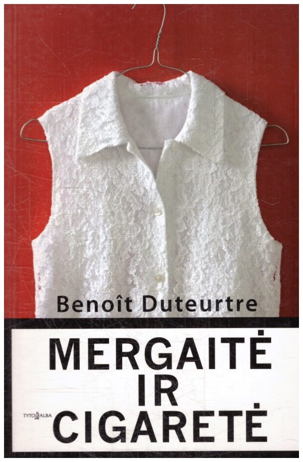 Mergaitė ir cigaretė - Benoit Duteurtre