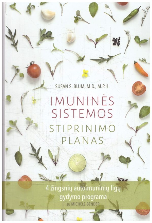 Imuninės sistemos stiprinimo planas: 4 žingsnių autoimuninių ligų gydymo programa - Susan S. Blum, M.D., M.P.H.