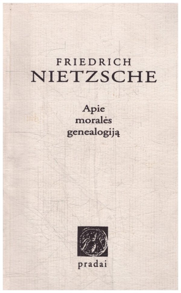 Apie moralės genealogiją - Friedrich Nietzsche (Nyčė)