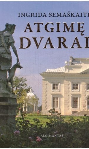 Atgimę dvarai - Ingrida Semaškaitė