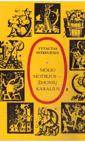 Molio Motiejus-žmonių karalius - Vytautas Petkevičius