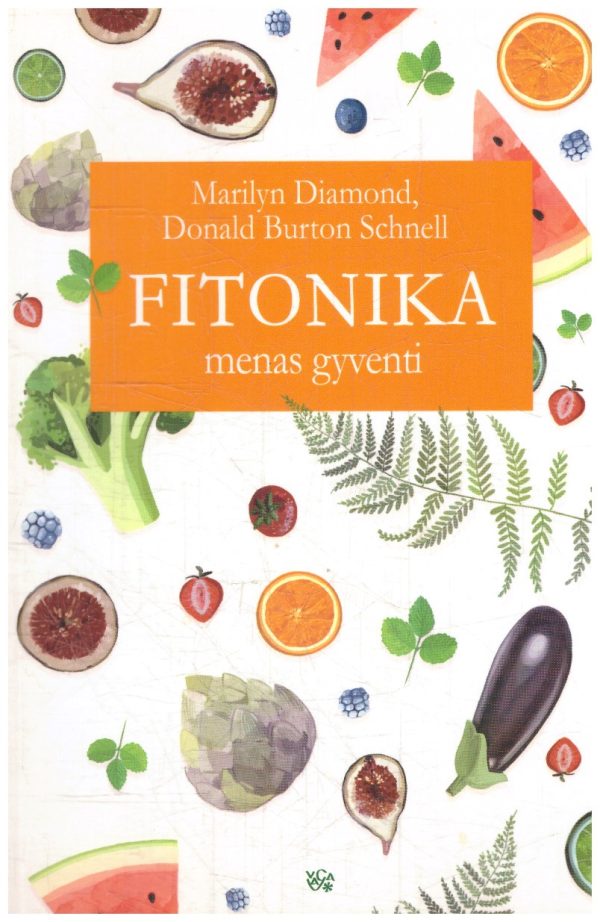 Fitonika. Menas gyventi - Marilyn Diamond, Donald Burton Schnell