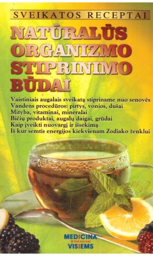 Natūralūs organizmo stiprinimo būdai - Gailina Kavaliauskienė