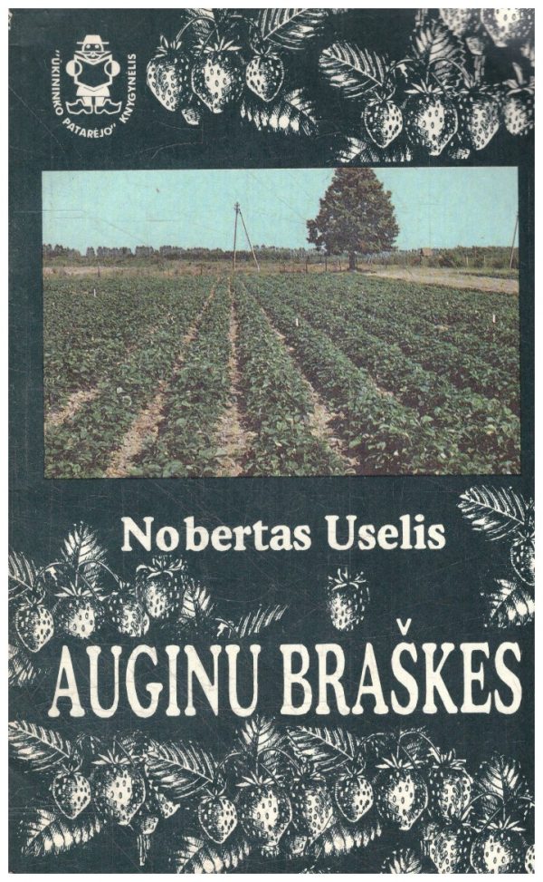 Auginu braškes - Nobertas Uselis
