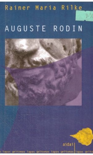 Auguste Rodin - Rainer Maria Rilke