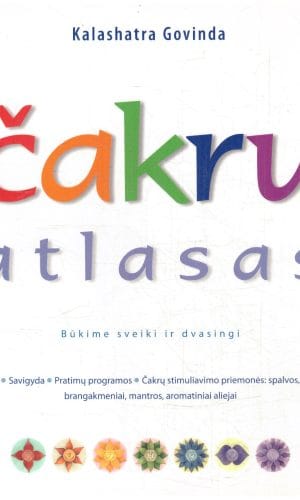 Čakrų atlasas: būkime sveiki ir dvasingi - Kalashatra Govinda