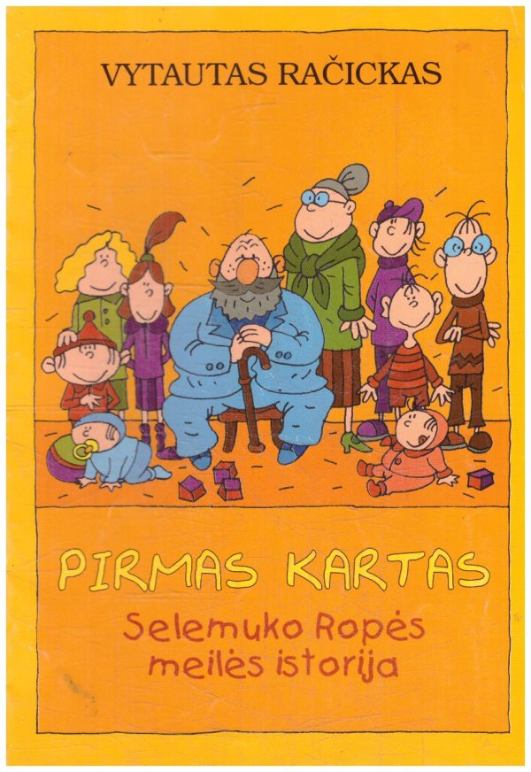 Pirmas kartas. Selemuko Ropės meilės istorija - Vytautas Račickas (su autoriaus dedikacija)