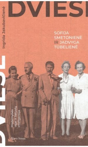 Dviese. Sofija Smetonienė ir Jadvyga Tūbelienė - Ingrida Jakubavičienė