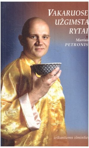 Vakaruose užgimsta Rytai – Marius Petronis