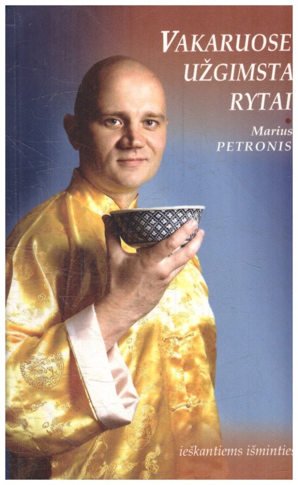 Vakaruose užgimsta Rytai – Marius Petronis