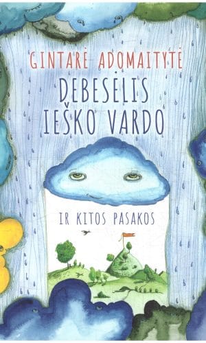 Debesėlis ieško vardo ir kitos pasakos - Gintarė Adomaitytė