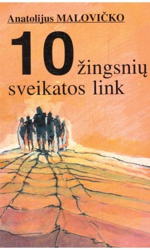 10 žingsnių sveikatos link - Anatolijus Malovičko