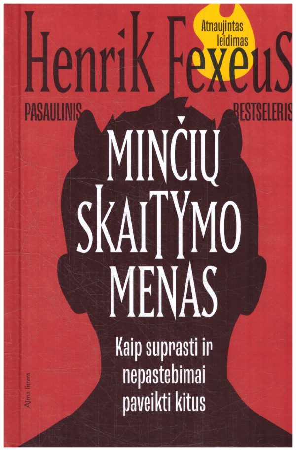 Minčių skaitymo menas: kaip suprasti ir nepastebimai paveikti kitus - Henrik Fexeus
