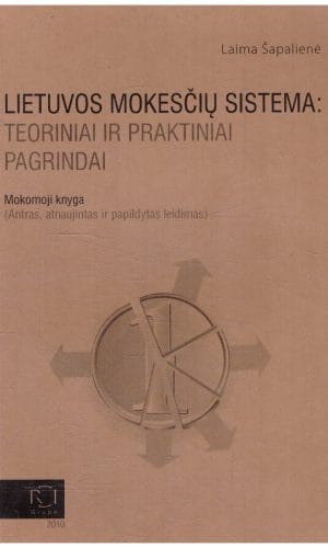 Lietuvos mokesčių sistema: teoriniai ir praktiniai pagrindai - Laima Šapalienė (su autografu)