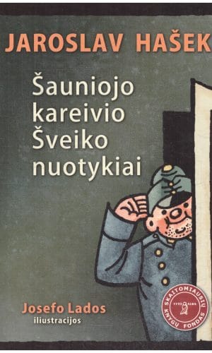 Šauniojo kareivio Šveiko nuotykiai - Jaroslav Hašek