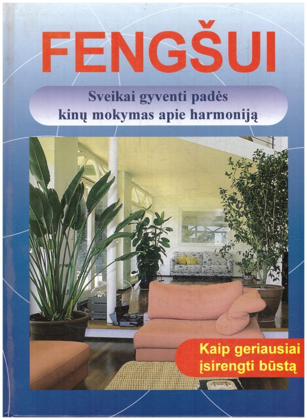 Fengšui: sveikai gyventi padės kinų mokymas apie harmoniją