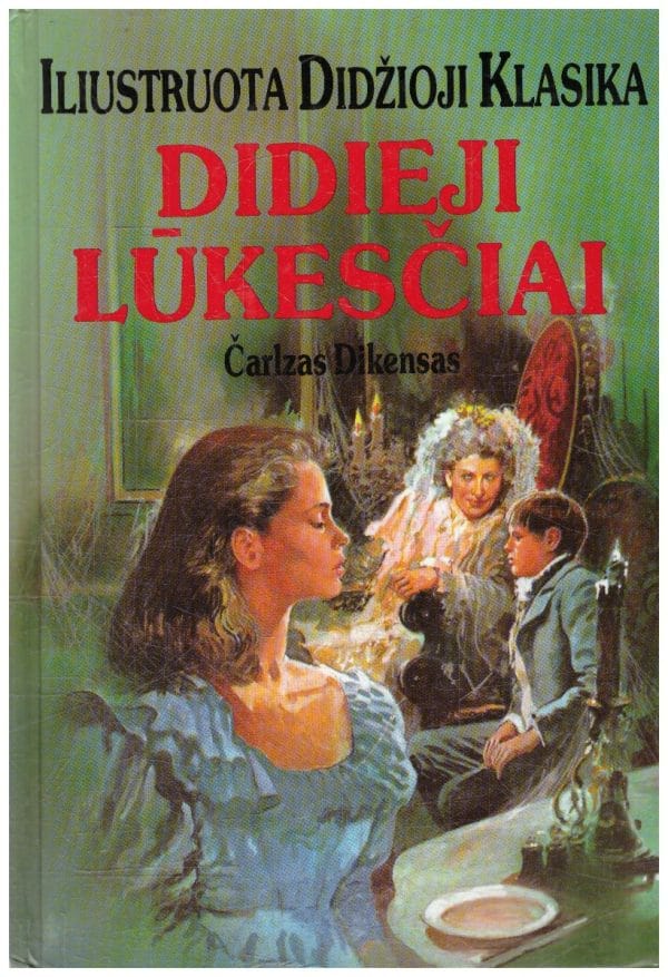Didieji lūkesčiai. Iliustruota didžioji klasika (41) - Čarlzas Dikensas (priešlapiuose pripiešta)