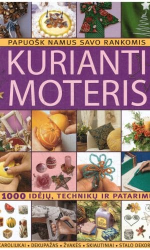 Kurianti moteris: 1000 idėjų, technikų ir patarimų - Marisa Lupato, Gina Cristanini Di Fidio, Wilma Strabello Bellini