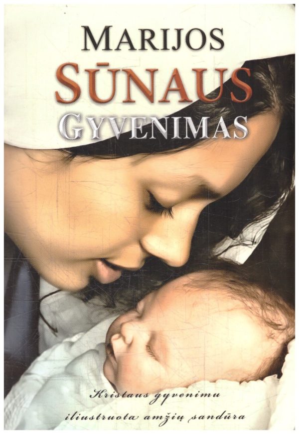 Marijos sūnaus gyvenimas. Kristaus gyvenimu iliustruota amžių sandūra - Elena Vait