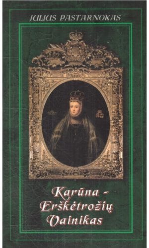 Karūna-Erškėtrožių vainikas (Barbora Radvilaitė) - Julius Pastarnokas